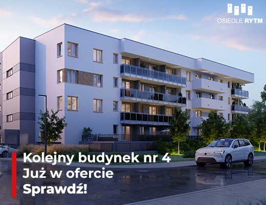 Kolejny budynek 4 inwestycji Osiedle Rytm już w sprzedaży ! 