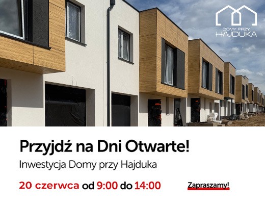 20 czerwca dzień otwarty na budowie Domów przy Hajduka 